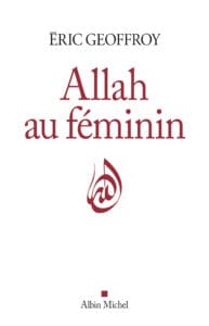 Éric Geoffroy – Allah au féminin