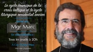 Le cycle cosmique de la croix celtique et le cycle liturgique occidental ancien – Mgr Marc