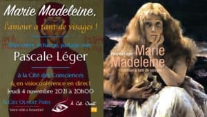Marie Madeleine, l’amour a tant de visages ! – Pascale Léger